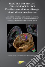 Sequele dei traumi cranio-encefalici. Classificazione, clinica e chirurgia ricostruttiva e mini-invasiva libro