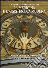 La medicina e l'assistenza a Modena. Dieci secoli di storia. Le istituzioni, i fatti, i protagonisti. Con CD-ROM libro