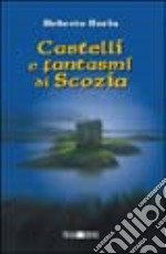 Castelli e fantasmi di Scozia libro