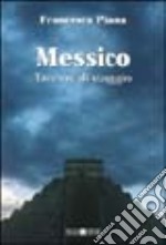 Messico. Taccuini di viaggio