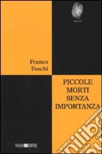 Piccole morti senza importanza libro