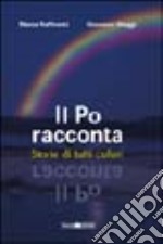 Il Po racconta. Storie di tutti i colori