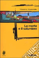 La morte e il salumiere libro