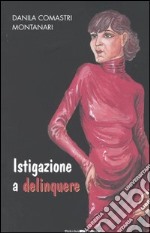 Istigazione a delinquere libro