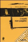 I morti non pagano libro