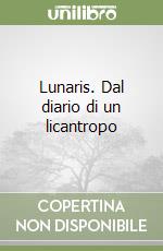 Lunaris. Dal diario di un licantropo