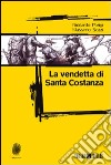 La vendetta di santa Costanza libro di Parigi Riccardo Sozzi Massimo