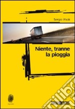 Niente tranne la pioggia libro