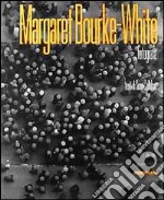 Margaret Bourke-White fotografa. Ediz. illustrata