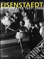 Eisenstaedt. Fotografie 1927-1980 libro