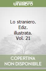 Lo straniero. Ediz. illustrata. Vol. 21 libro