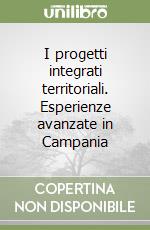 I progetti integrati territoriali. Esperienze avanzate in Campania libro