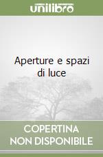 Aperture e spazi di luce libro