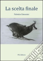 La scelta finale libro