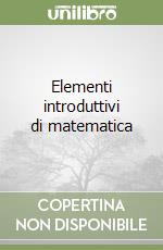 Elementi introduttivi di matematica