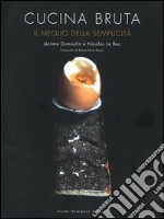 Cucina bruta. Il meglio della semplicità libro