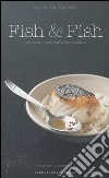 Fish & fish. Come cucinare pesci, frutti di mare e crostacei libro