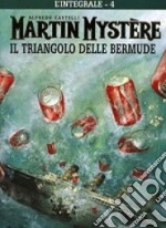 L'integrale di Martin Mystère. Vol. 4: Il triangolo delle Bermude libro