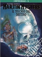 L'integrale di Martin Mystère. Vol. 5: Il teschio del destino libro