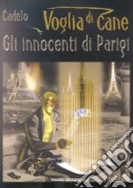 Voglia di Cane. Gli innocenti di Parigi