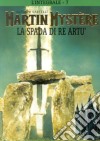 L'integrale di Martin Mystère. Vol. 7: La spada di re Artù libro