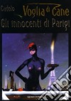 Voglia di cane. Gli innocenti di Parigi. Vol. 2 libro