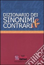 Dizionario dei sinonimi e contrari. Con anagrafe delle parole nuove più i termini stranieri libro