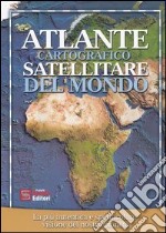 Atlante cartografico satellitare del mondo libro