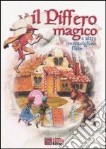 Il piffero magico e altre meravigliose fiabe libro