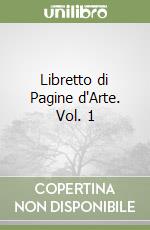 Libretto di Pagine d'Arte. Vol. 1 libro