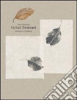 Farhad Ostovani. Variations sur ma gravure. Ediz. illustrata libro