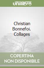 Christian Bonnefoi. Collages libro