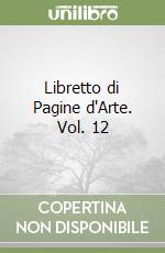 Libretto di Pagine d'Arte. Vol. 12 libro