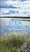 Iter lapponicum. In viaggio nella Lapponia dei Sami libro