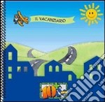 Il vacanziario. Diario di tutti i periodi di non-scuola