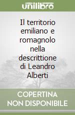 Il territorio emiliano e romagnolo nella descrittione di Leandro Alberti libro