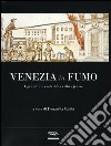 Venezia in fumo. I grandi incendi della città-fenice libro di Calabi D. (cur.)