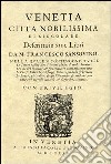 Venetia città nobilissima libro di Sansovino Francesco