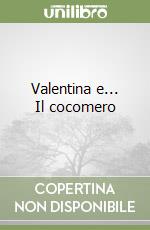 Valentina e... Il cocomero libro