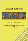 I racconti del Prione 1996. Antologia del Premio nazionale di narrativa «Il Prione» libro