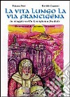 La vita lungo la via Francigena. In viaggio nella Lunigiana feudale libro