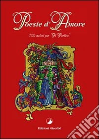 Poesie d'amore. 100 autori per «Il Portico» libro