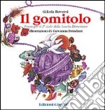 Il gomitolo. Poesie per il 1º ciclo libro