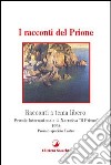 I racconti del Prione. Premio internazionale di narrativa «Il Prione» 1998 Premio speciale teatro libro