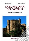 La Lunigiana dei castelli libro