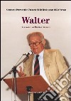 Walter. Un uomo della Resistenza libro