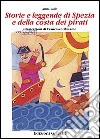 Storie e leggende di Spezia e della costa dei pirati libro di Valle Anna Musante Francesco