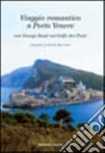 Viaggio romantico a Porto Venere con George Sand nel golfo dei Poeti libro