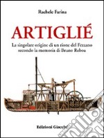 Artigliè. La singolare origine di un rione del Fezzano secondo la memoria di Bruno Reboa