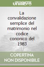 La convalidazione semplice del matrimonio nel codice cononico del 1983